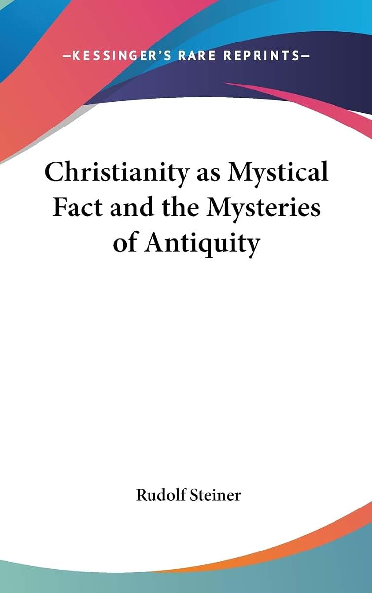 Christianity as Mystical Fact and the Mysteries of Antiquity