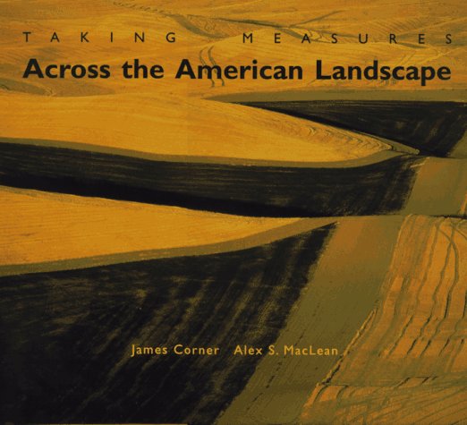 Taking Measures Across the American Landscape by James Corne