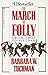 The March of Folly: From Troy to Vietnam (Abacus Books)