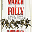 The March of Folly: From Troy to Vietnam (Abacus Books)