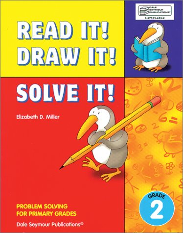 Read It! Draw It! Solve It! Problem Solving for Primary Grades, Grade 2