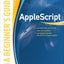 AppleScript: A Beginner's Guide
