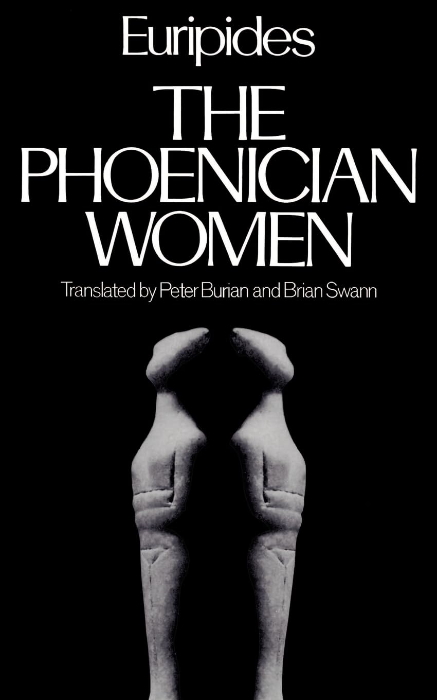 The Phoenician Women (Greek Tragedy in New Translations)