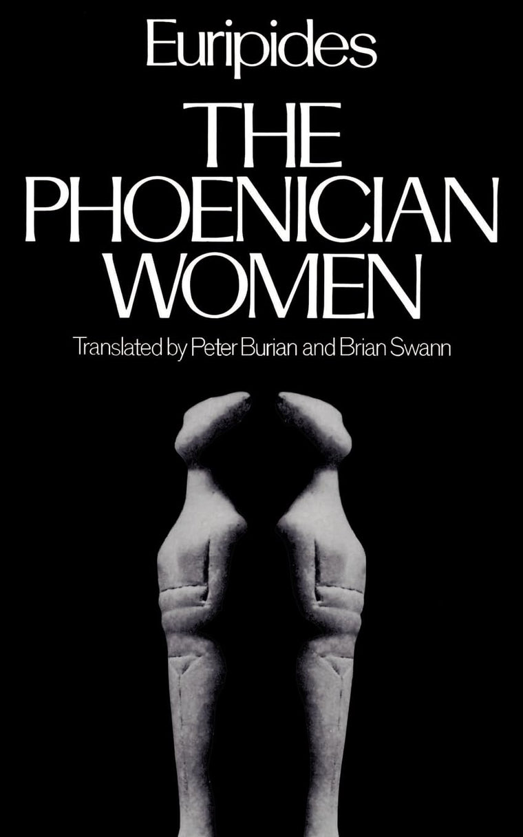 The Phoenician Women (Greek Tragedy in New Translations)