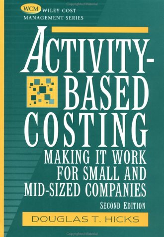 Activity-Based Costing: Making it Work for Small and Mid-Siz
