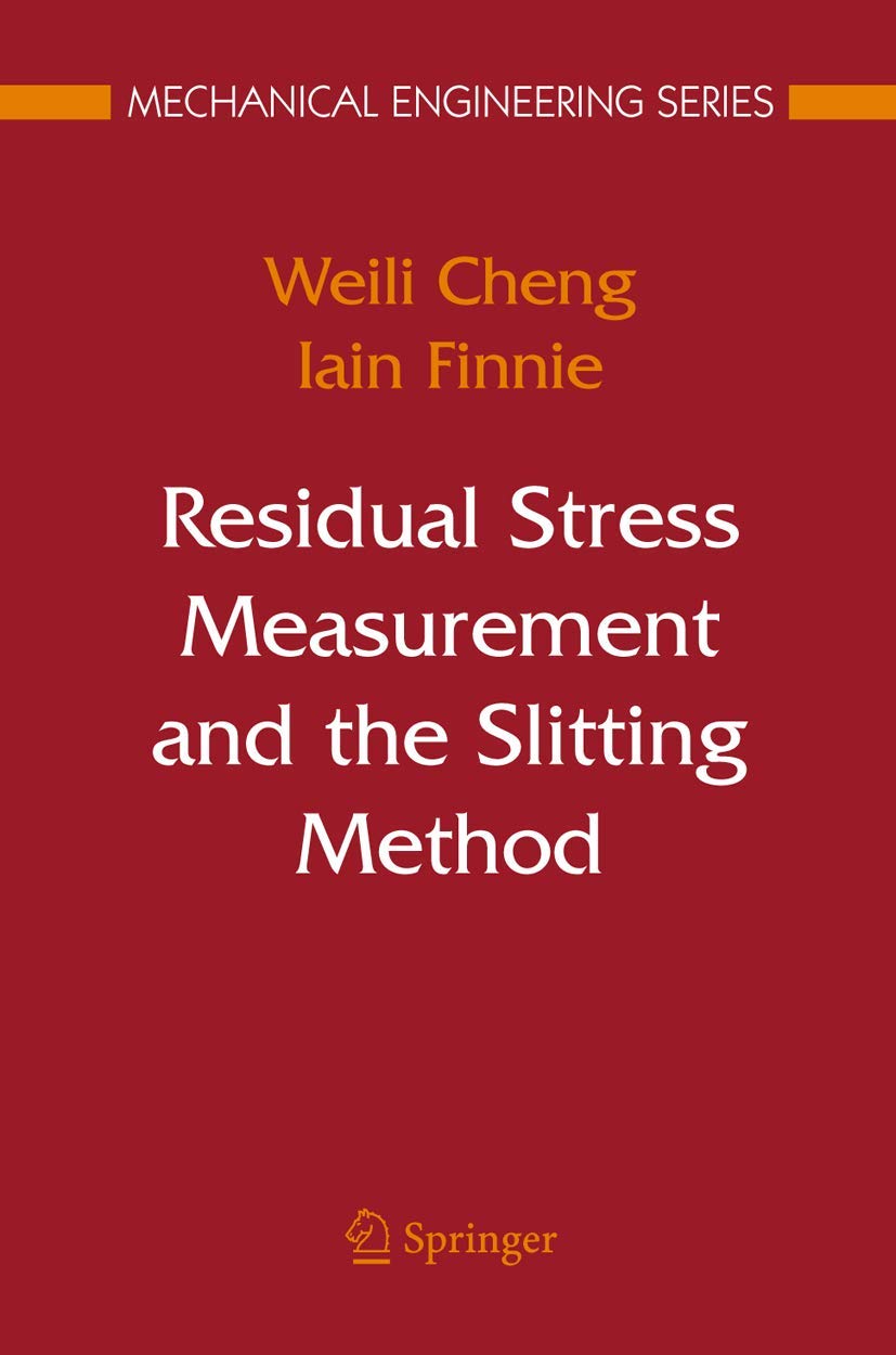 Residual Stress Measurement and the Slitting Method (Mechanical Engineering Series)