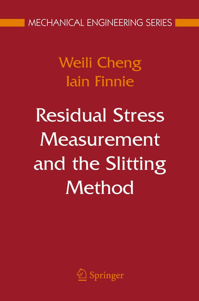 Residual Stress Measurement and the Slitting Method (Mechanical Engineering Series)
