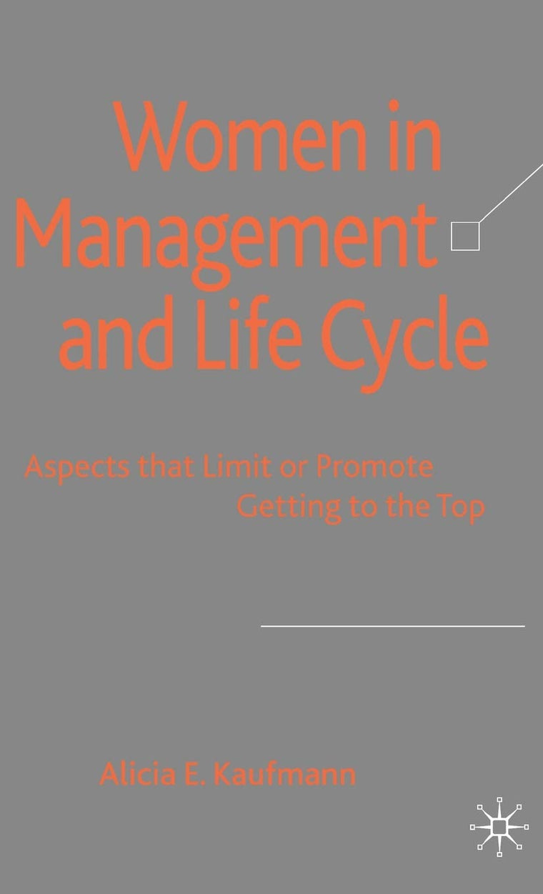 Women in Management and Life Cycle: Aspects that Limit or Promote Getting to the Top