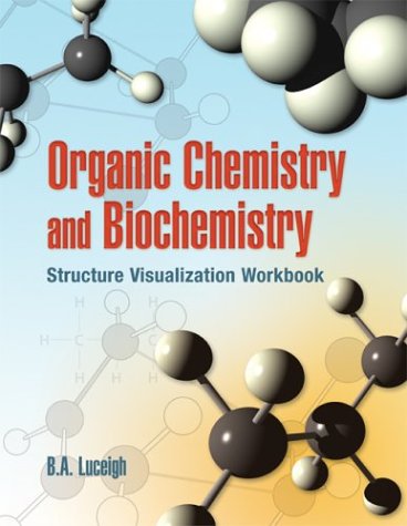 Organic Chemistry And Biochemistry Structure Visualization Workbook