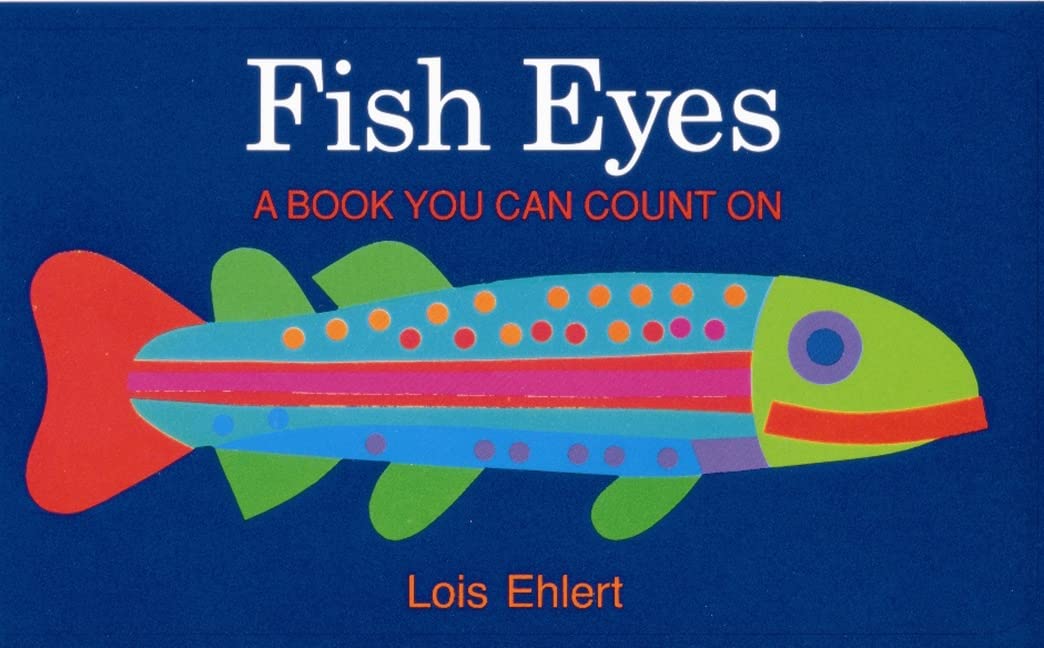 Fish Eyes: A Book You Can Count On by Ehlert, Lois
