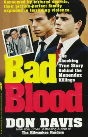 Bad Blood: The Shocking True Story Behind the Menendez Killi