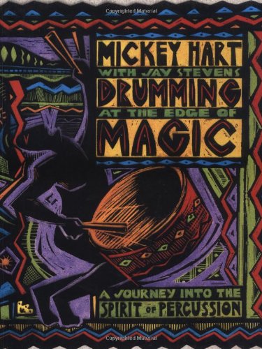 Drumming at the Edge of Magic: A Journey into the Spirit of Percussion