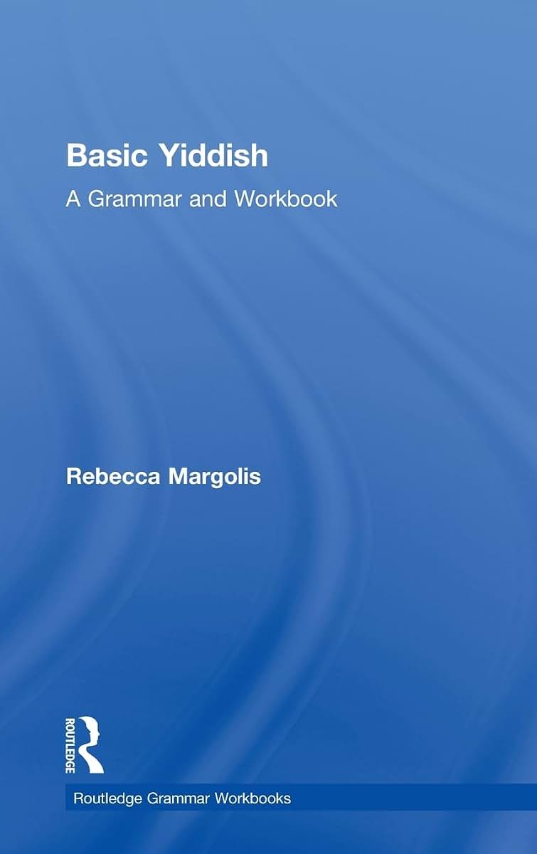 Basic Yiddish: A Grammar and Workbook (Routledge Grammar Workbooks)