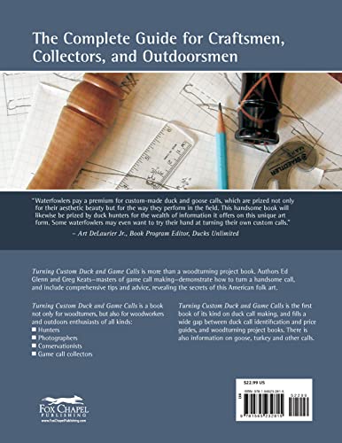 Turning Custom Duck and Game Calls: The Complete Guide for Craftsmen, Collectors, and Outdoorsmen (Fox Chapel Publishing) Step-by-Step Woodturning Projects for the Lathe, Includes Goose and Deer Call