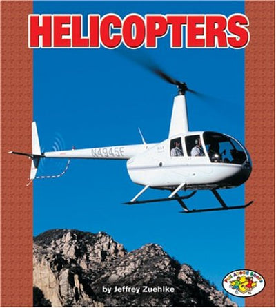 Helicopters (Pull Ahead Books-Mighty Movers)