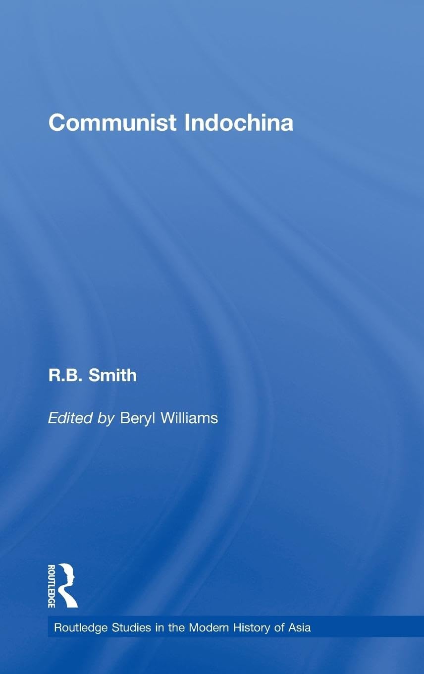 Communist Indochina (Routledge Studies in the Modern History of Asia)