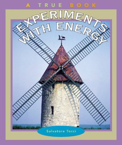 Experiments With Energy (True Books)