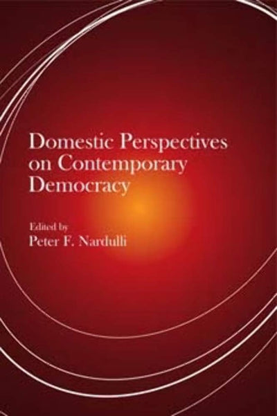 Domestic Perspectives on Contemporary Democracy (Democracy, Free Enterprise, and the Rule)