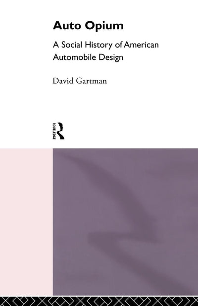 Auto Opium: A Social History of American Automobile Design