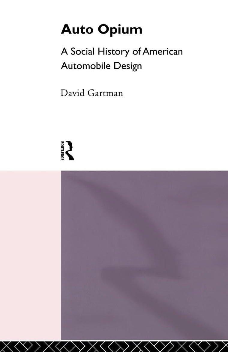 Auto Opium: A Social History of American Automobile Design