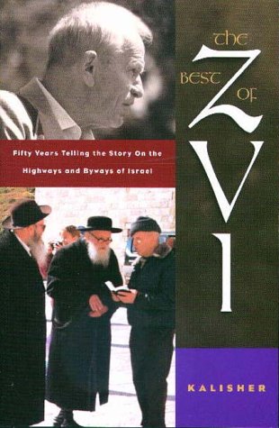 The Best of Zvi : 50 Years of Telling the Story on the Highways & Byways of Israel