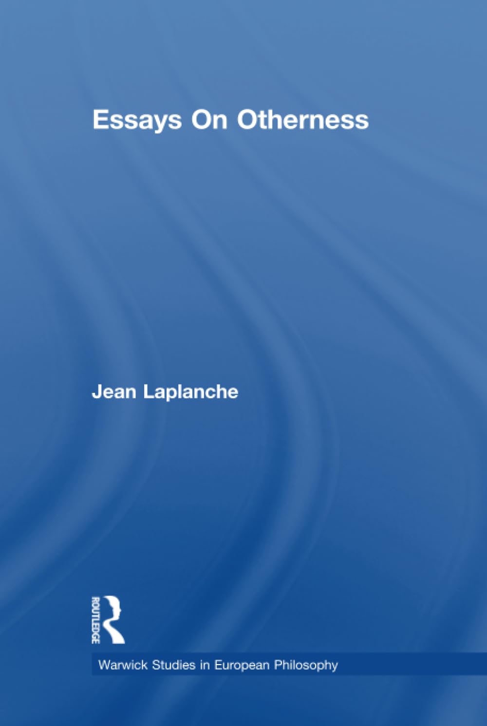 Essays on Otherness (Warwick Studies in European Philosophy)