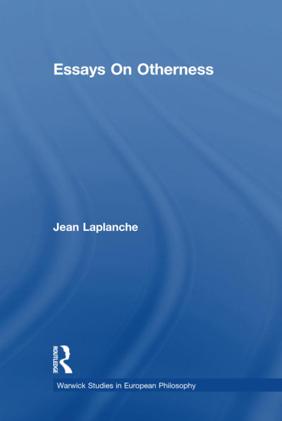 Essays on Otherness (Warwick Studies in European Philosophy)