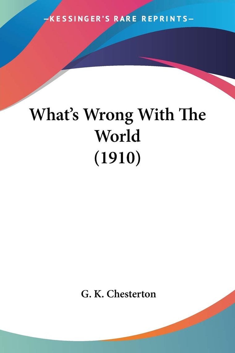 What's Wrong With The World (1910)