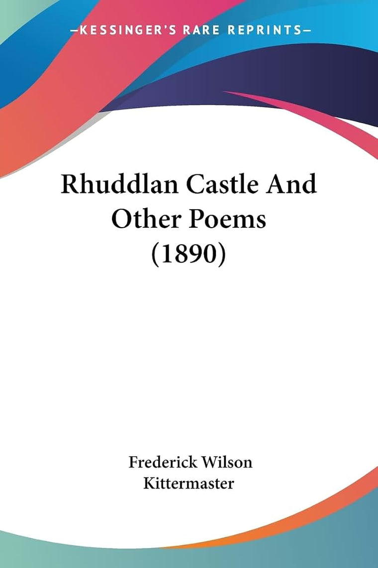 Rhuddlan Castle And Other Poems (1890)