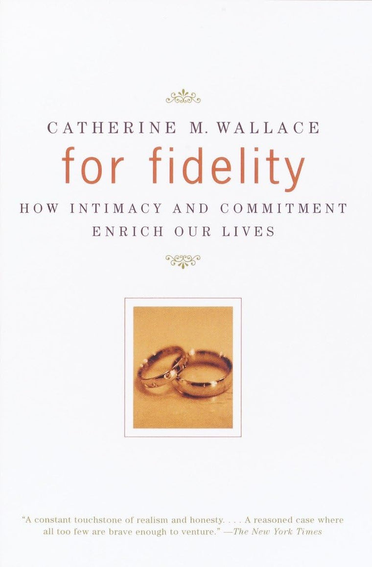 For Fidelity: How Intimacy and Commitment Enrich Our Lives