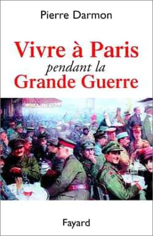 Vivre  Paris pendant la Grande Guerre