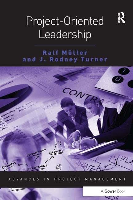 Project-Oriented Leadership (Routledge Frontiers in Project Management)