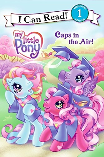 Caps in the Air! (My Little Pony, I Can Read 1)