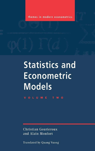 Statistics and Econometric Models: Volume 2, Testing, Confidence Regions, Model Selection and Asymptotic Theory (Themes in Modern Econometrics)