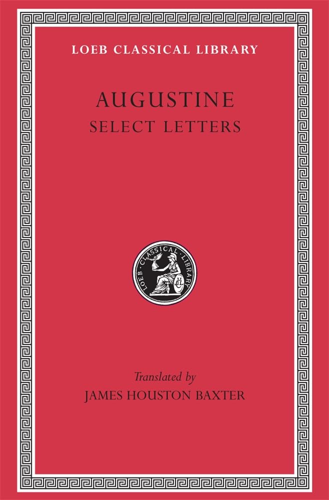 Saint Augustine: Select Letters (Loeb Classical Library #239