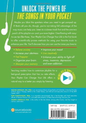 Your Playlist Can Change Your Life: 10 Proven Ways Your Favorite Music Can Revolutionize Your Health, Memory, Organization, Alertness and More