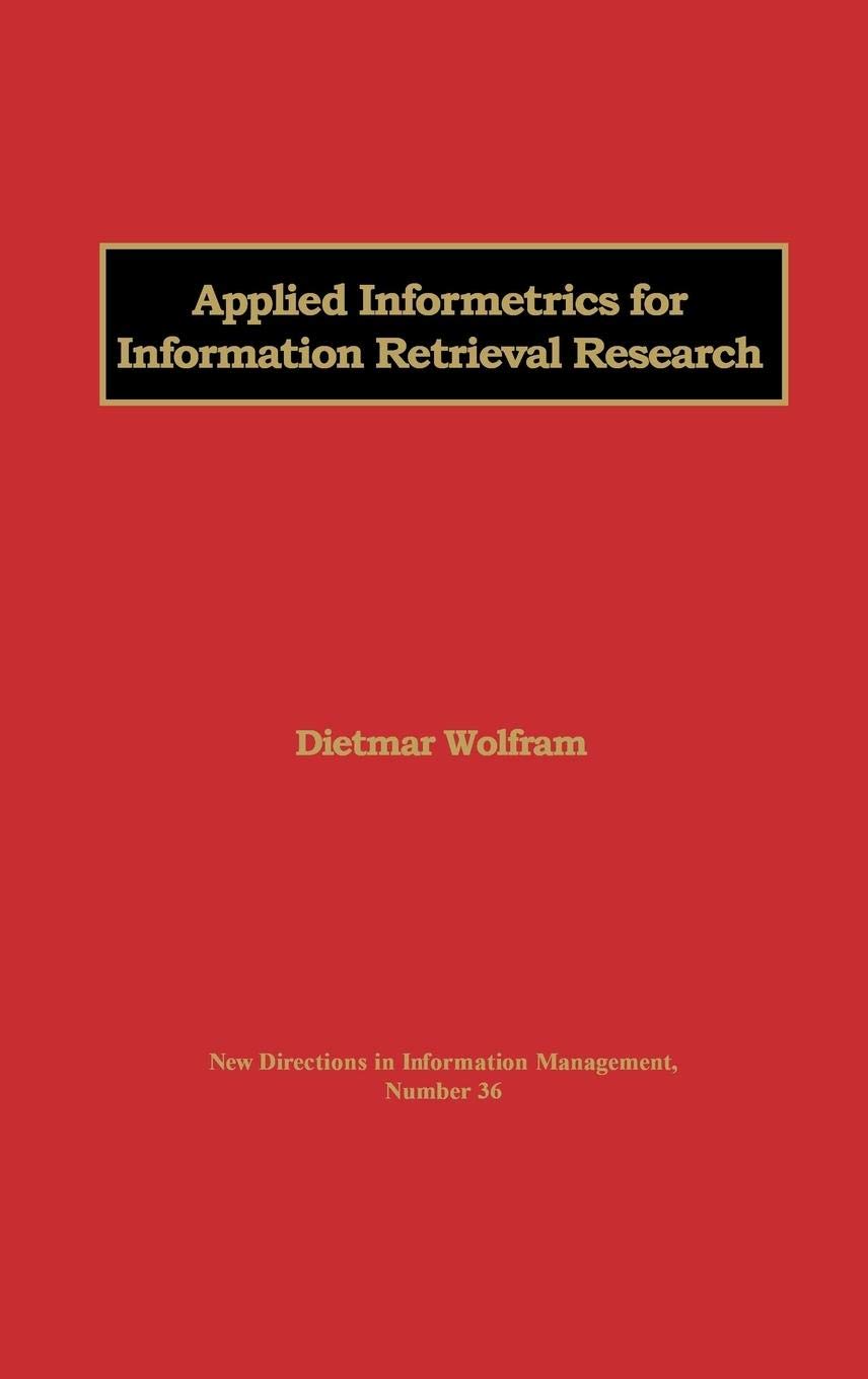 Applied Informetrics for Information Retrieval Research (New Directions in Information Management)