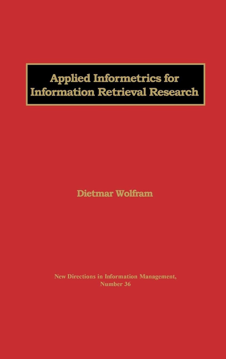 Applied Informetrics for Information Retrieval Research (New Directions in Information Management)