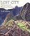 Lost City: The Discovery of Machu Picchu