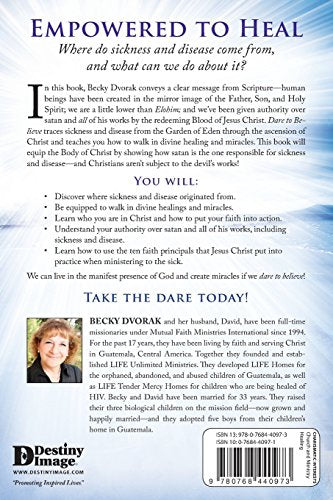 Dare to Believe: The True Power of Faith to Walk in Divine Healings and Miracles