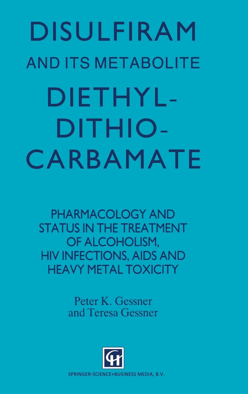 Disulfiram and its Metabolite, Diethyldithiocarbamate: Pharmacology and status in the treatment of alcoholism, HIV infections, AIDS