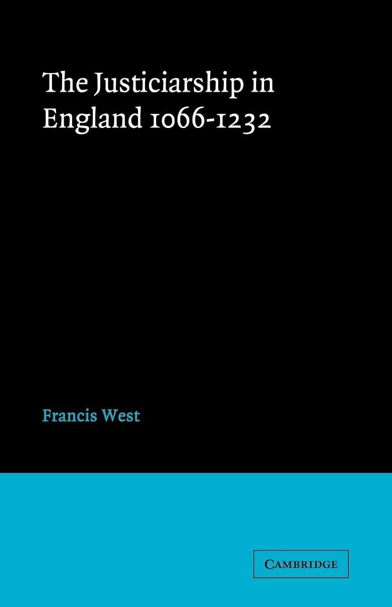 Justiceship England 1066-1232 (Cambridge Studies in Medieval Life and Thought: New Series, Series Number 12)
