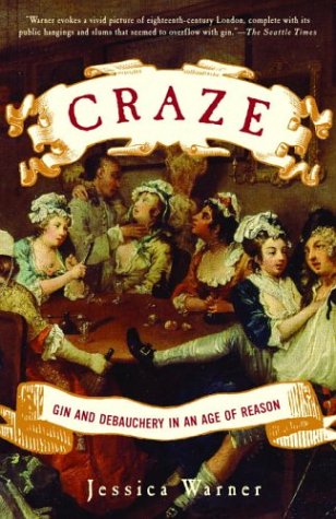 Craze: Gin and Debauchery in an Age of Reason