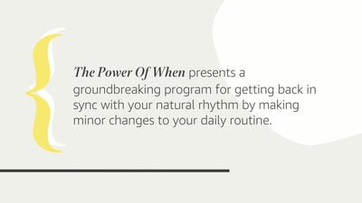 The Power of When: Discover Your Chronotype--and the Best Time to Eat Lunch, Ask for a Raise, Have Sex, Write a Novel, Take Your Meds, and More
