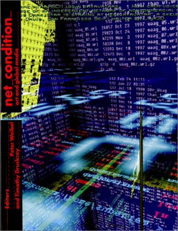 net_condition: art and global media (Electronic Culture: History, Theory, and Practice) (Electronic Culture--History, Theory, Practice)