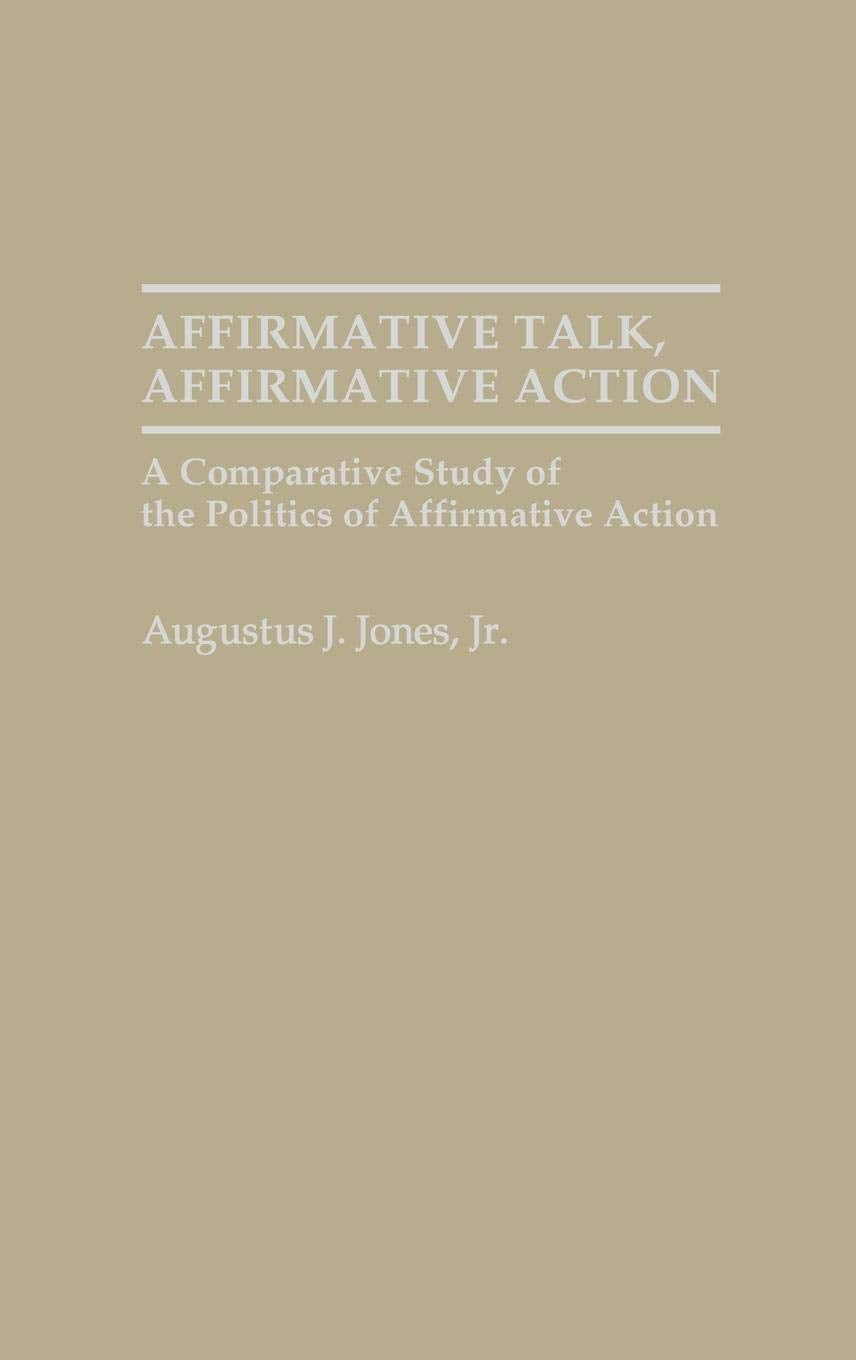 Affirmative Talk, Affirmative Action: A Comparative Study of the Politics of Affirmative Action