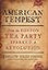 American Tempest: How the Boston Tea Party Sparked a Revolution