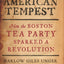 American Tempest: How the Boston Tea Party Sparked a Revolution
