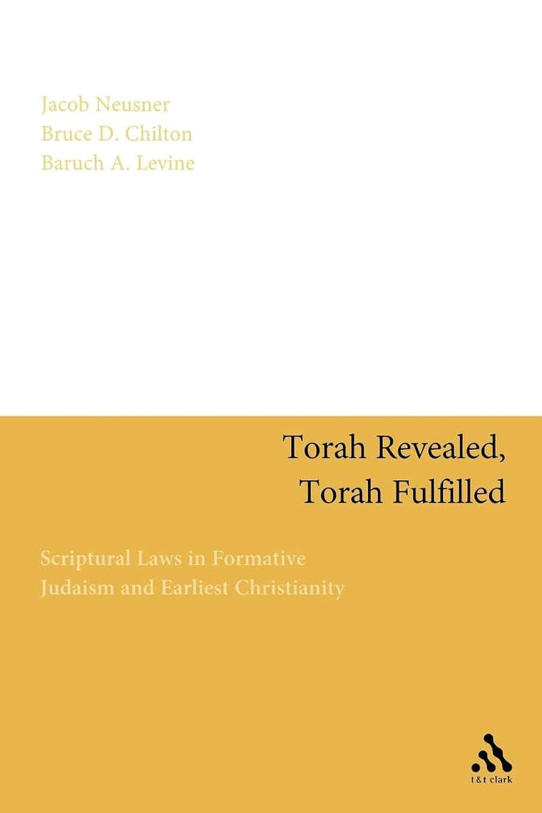 Torah Revealed, Torah Fulfilled: Scriptural Laws In Formative Judaism and Earliest Christianity