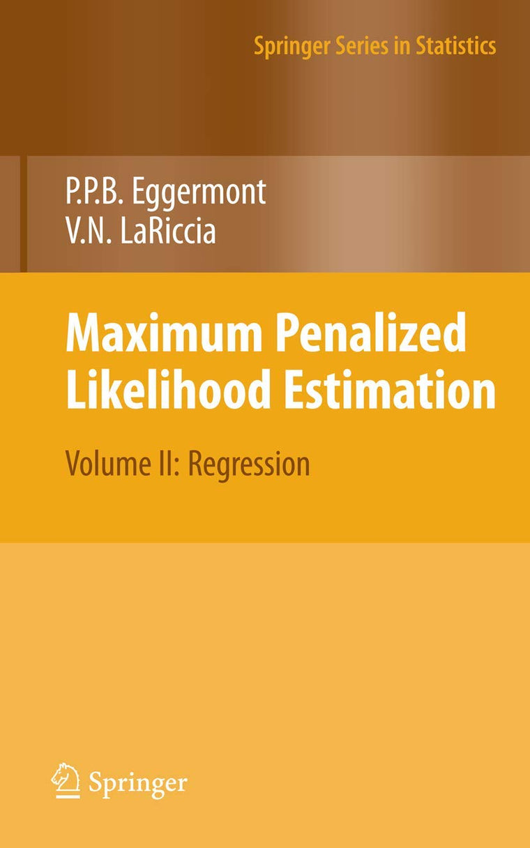 Maximum Penalized Likelihood Estimation: Volume II: Regression (Springer Series in Statistics)